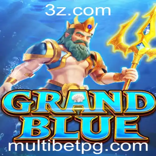 Descubra o Novo Universo de Diversão com GRANDBLUE e Multibet